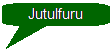 Bildeforklaring formet som et avrundet rektangel: Jutulfuru